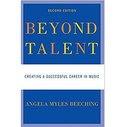 Beyond Talent Creating a Successful Career in Music