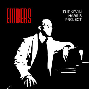 Kevin Harris - Embers Album